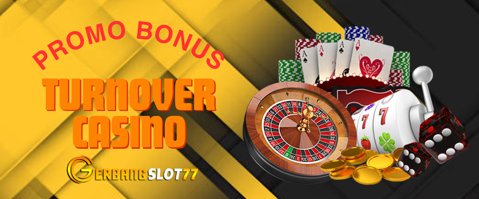 PROMO BONUS TURNOVER CASINO